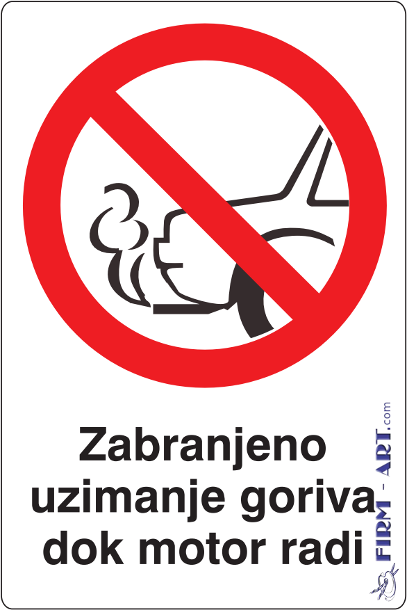 Znaci zabrane - Zabranjeno uzimanje goriva dok motor radi (Sito štampa firm-art.com) 